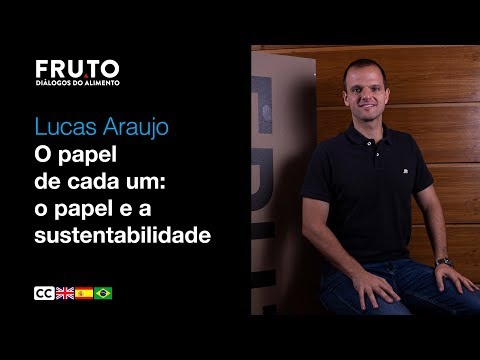 O PAPEL DE CADA UM: PAPEL E SUSTENTABILIDADE - Lucas Araujo | FRUTO 2020