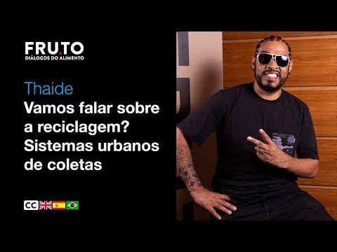 VAMOS FALAR SOBRE A RECICLAGEM? SISTEMAS URBANOS DE COLETAS - Thaide | FRUTO 2020