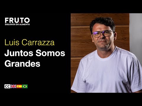 JUNTOS SOMOS GRANDES: OS DESAFIOS DA AGRICULTURA FAMILIAR - Luis Carrazza | FRUTO 2019