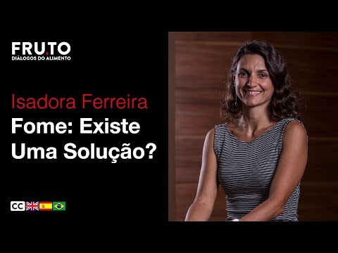 FOME: EXISTE UMA SOLUÇÃO? - Isadora Ferreira | FRUTO 2018.