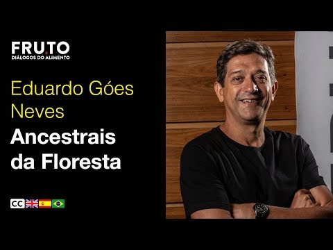ANCESTRAIS DA FLORESTA: ARQUEOLOGIA BRASILEIRA - Eduardo Góes Neves | FRUTO 2019