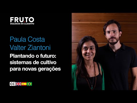 PLANTANDO O FUTURO - Paula Costa e Valter Ziantoni | FRUTO 2020