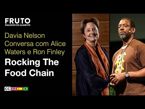 ROCKING THE FOOD CHAIN: ATIVISTA DO ALIMENTO - Davia Nelson, Alice Waters e Ron Finley | FRUTO 2019.