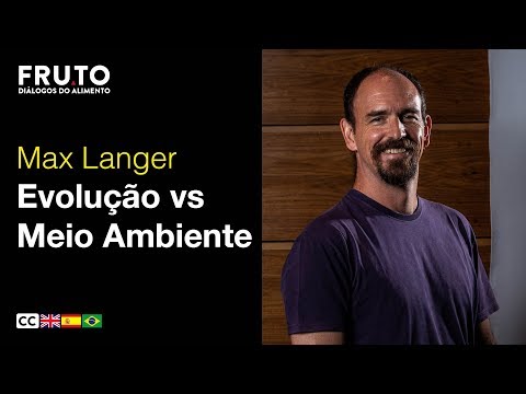 EVOLUÇÃO x MEIO AMBIENTE: Evolucionismo,equilíbrio natural e ambientalismo - Max Langer | FRUTO 2019