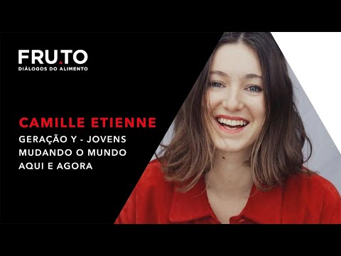 Camille Etienne - Geração Y - Jovens mudando o mundo aqui e agora