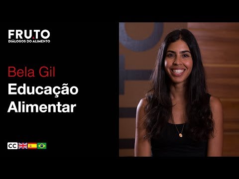 EDUCAÇÃO ALIMENTAR - Bela Gil | FRUTO 2018.