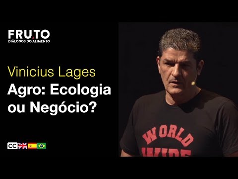 AGRO: ECOLOGIA E/OU NEGÓCIO? - Vinicius Lages | FRUTO 2019