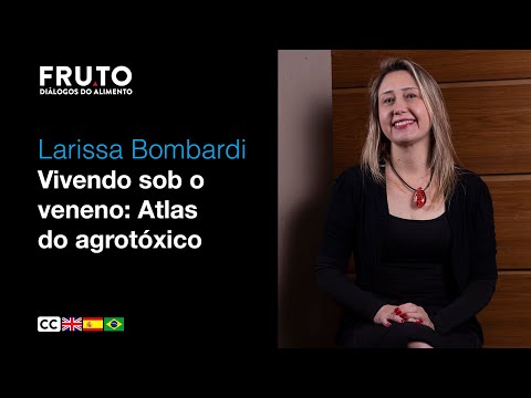 VIVENDO SOB O VENENO - Larissa Bombardi | FRUTO 2020