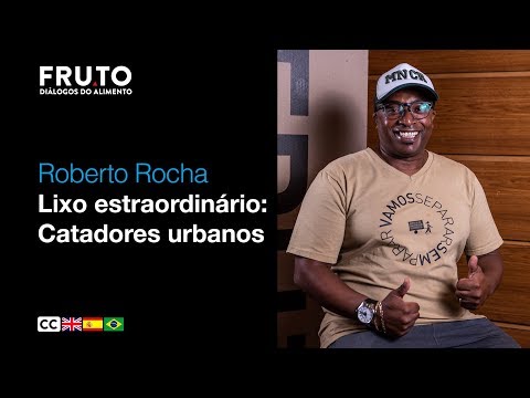 LIXO EXTRAORDINÁRIO: CATADORES URBANOS - Roberto Rocha | FRUTO 2020