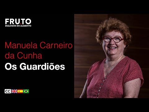 OS GUARDIÕES - Manuela Carneiro da Cunha | FRUTO 2018