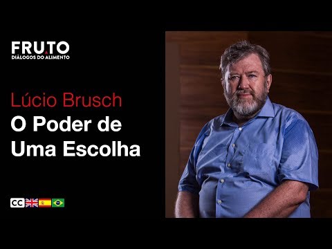 O PODER DE UMA ESCOLHA - Lúcio Brusch | FRUTO 2018