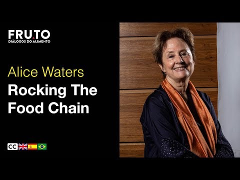 FRUTO: Alice Waters - ROCKING THE FOOD CHAIN