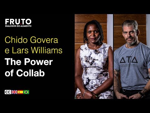 THE POWER OF COLLAB: OS SABORES DO ZIMBÁBUE - Chido Govera e Lars Williams | FRUTO 2019