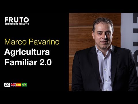 AGRICULTURA FAMILIAR 2.0: AGROECOLOGIA E A PRODUÇÃO SUSTENTÁVEL - Marco Pavarino | FRUTO 2019